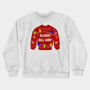 Sleigh All Day Crewneck Sweatshirt